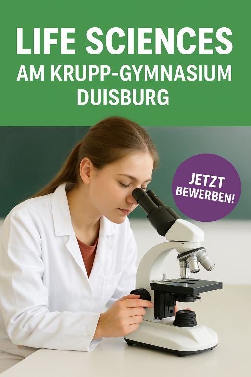 Naturwissenschaften unplugged - Life Sciences am Krupp-Gymnasium